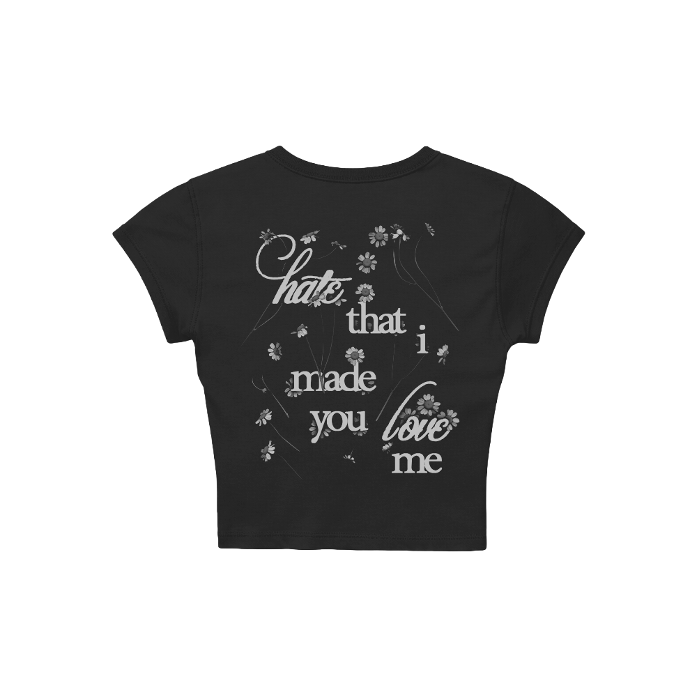hate that i made you love me baby tee